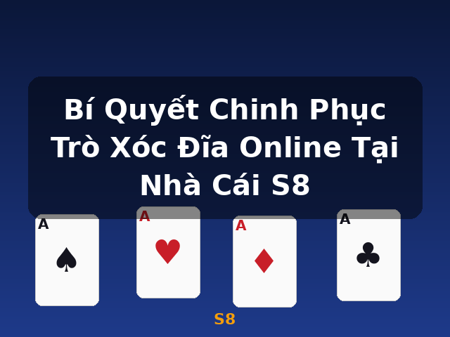 Bí Quyết Chinh Phục Trò Xóc Đĩa Online Tại Nhà Cái S8 - S8 Bí Quyết Chinh Phục Trò Xóc Đĩa Online Tại Nhà Cái S8 - S8