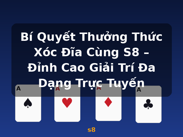 Bí Quyết Thưởng Thức Xóc Đĩa Cùng S8 – Đỉnh Cao Giải Trí Đa Dạng Trực Tuyến - s8