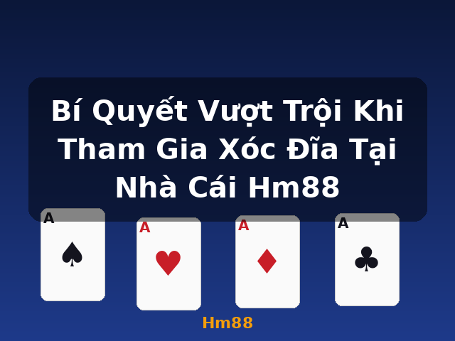 Bí Quyết Vượt Trội Khi Tham Gia Xóc Đĩa Tại Nhà Cái Hm88 - Hm88