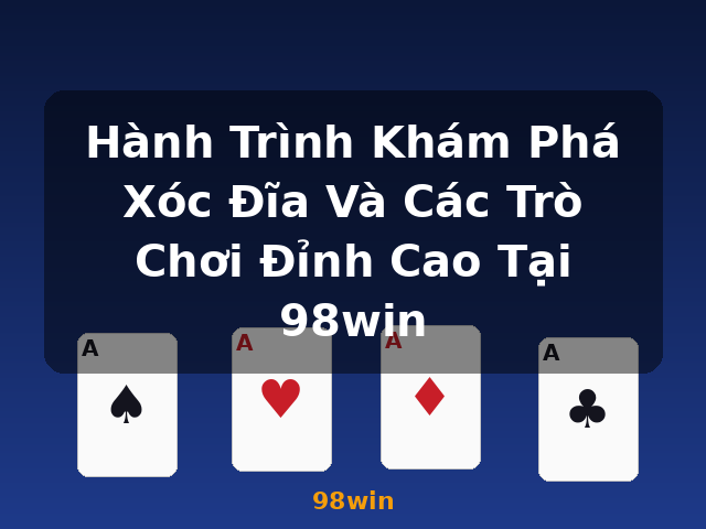 Hành Trình Khám Phá Xóc Đĩa Và Các Trò Chơi Đỉnh Cao Tại 98win - 98win