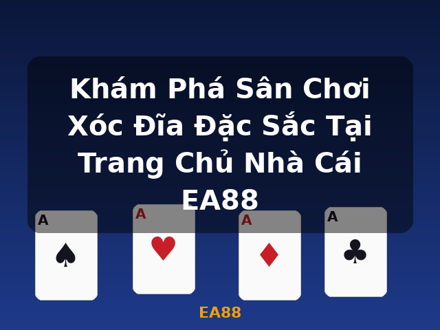 Khám Phá Sân Chơi Xóc Đĩa Đặc Sắc Tại Trang Chủ Nhà Cái EA88 - EA88 Khám Phá Sân Chơi Xóc Đĩa Đặc Sắc Tại Trang Chủ Nhà Cái EA88 - EA88