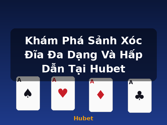 Khám Phá Sảnh Xóc Đĩa Đa Dạng Và Hấp Dẫn Tại Hubet - Hubet Khám Phá Sảnh Xóc Đĩa Đa Dạng Và Hấp Dẫn Tại Hubet - Hubet