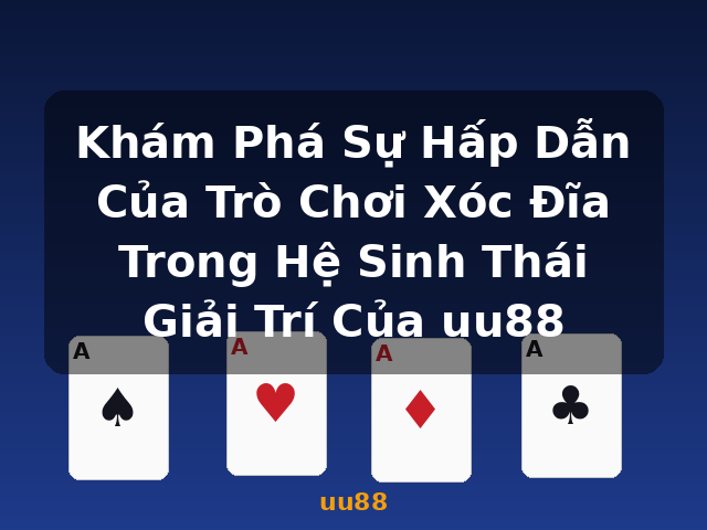 Khám Phá Sự Hấp Dẫn Của Trò Chơi Xóc Đĩa Trong Hệ Sinh Thái Giải Trí Của uu88 - uu88