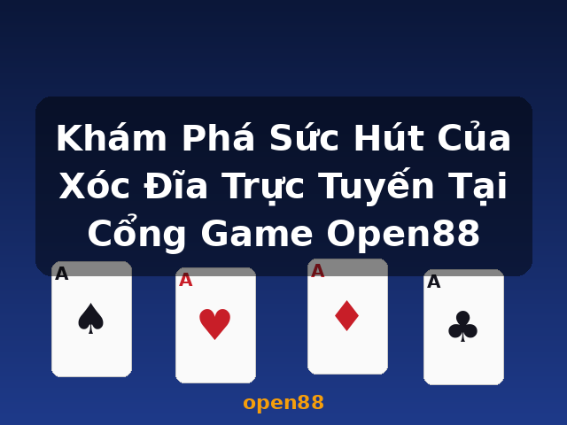 Khám Phá Sức Hút Của Xóc Đĩa Trực Tuyến Tại Cổng Game Open88 - open88 Khám Phá Sức Hút Của Xóc Đĩa Trực Tuyến Tại Cổng Game Open88 - open88