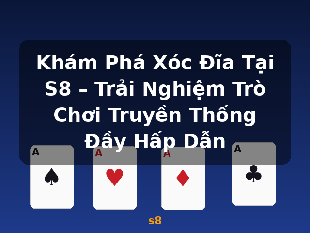 Khám Phá Xóc Đĩa Tại S8 – Trải Nghiệm Trò Chơi Truyền Thống Đầy Hấp Dẫn - s8 Khám Phá Xóc Đĩa Tại S8 – Trải Nghiệm Trò Chơi Truyền Thống Đầy Hấp Dẫn - s8