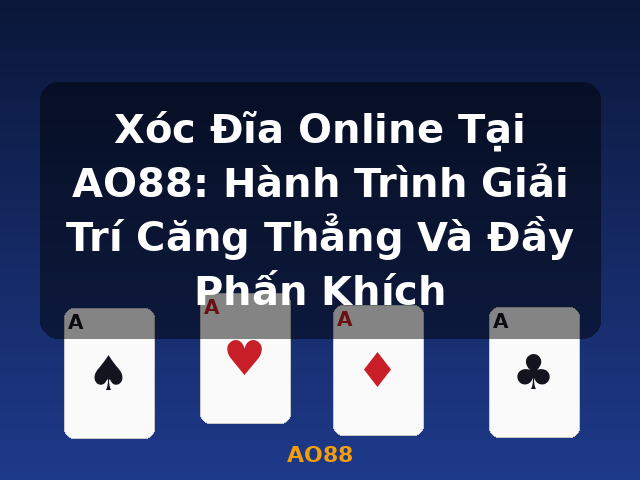 Xóc Đĩa Online Tại AO88: Hành Trình Giải Trí Căng Thẳng Và Đầy Phấn Khích - AO88