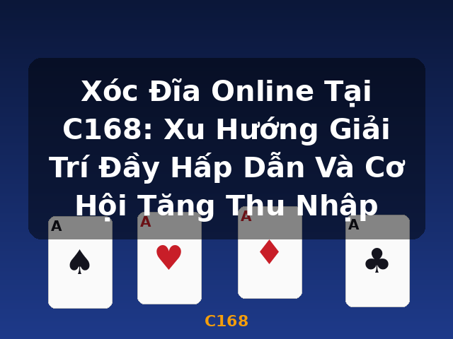 Xóc Đĩa Online Tại C168: Xu Hướng Giải Trí Đầy Hấp Dẫn Và Cơ Hội Tăng Thu Nhập - C168 Xóc Đĩa Online Tại C168: Xu Hướng Giải Trí Đầy Hấp Dẫn Và Cơ Hội Tăng Thu Nhập - C168
