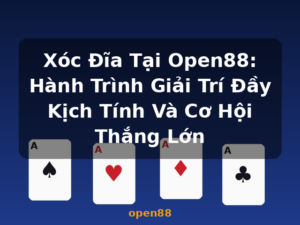 Xóc Đĩa Tại Open88: Hành Trình Giải Trí Đầy Kịch Tính Và Cơ Hội Thắng Lớn - open88