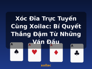 Xóc Đĩa Trực Tuyến Cùng Xoilac: Bí Quyết Thắng Đậm Từ Những Ván Đầu - xoilac