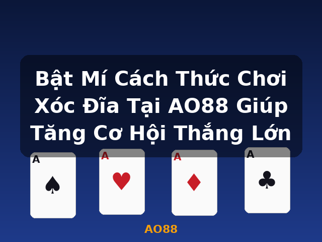 Bật Mí Cách Thức Chơi Xóc Đĩa Tại AO88 Giúp Tăng Cơ Hội Thắng Lớn - AO88 Bật Mí Cách Thức Chơi Xóc Đĩa Tại AO88 Giúp Tăng Cơ Hội Thắng Lớn - AO88