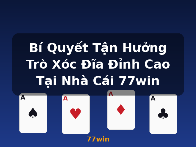 Bí Quyết Tận Hưởng Trò Xóc Đĩa Đỉnh Cao Tại Nhà Cái 77win - 77win