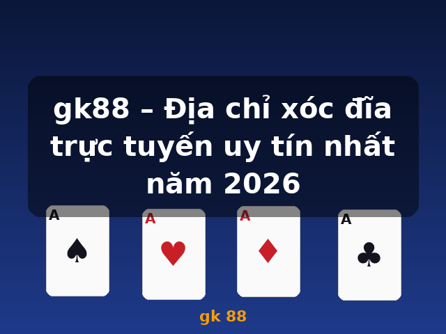 gk88 – Địa chỉ xóc đĩa trực tuyến uy tín nhất năm 2026 - gk 88 gk88 – Địa chỉ xóc đĩa trực tuyến uy tín nhất năm 2026 - gk 88