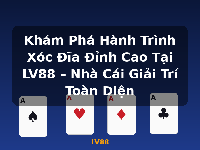 Khám Phá Hành Trình Xóc Đĩa Đỉnh Cao Tại LV88 – Nhà Cái Giải Trí Toàn Diện - LV88 Khám Phá Hành Trình Xóc Đĩa Đỉnh Cao Tại LV88 – Nhà Cái Giải Trí Toàn Diện - LV88