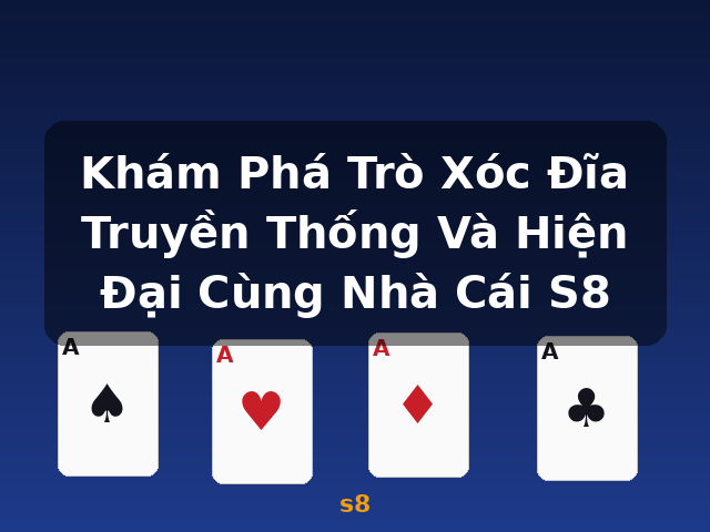 Khám Phá Trò Xóc Đĩa Truyền Thống Và Hiện Đại Cùng Nhà Cái S8 - s8