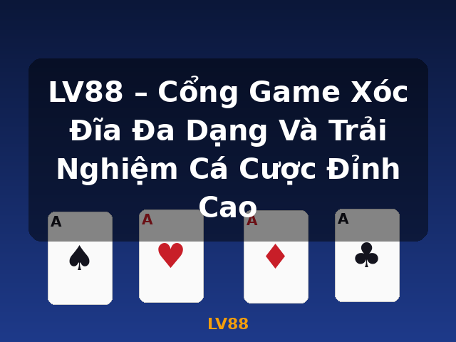 LV88 – Cổng Game Xóc Đĩa Đa Dạng Và Trải Nghiệm Cá Cược Đỉnh Cao - LV88 LV88 – Cổng Game Xóc Đĩa Đa Dạng Và Trải Nghiệm Cá Cược Đỉnh Cao - LV88