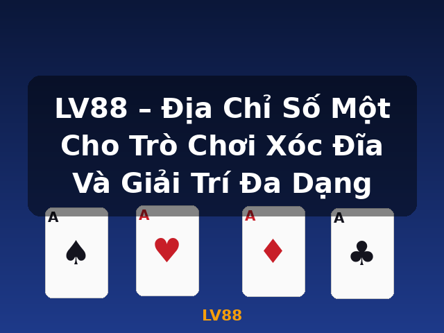 LV88 – Địa Chỉ Số Một Cho Trò Chơi Xóc Đĩa Và Giải Trí Đa Dạng - LV88 LV88 – Địa Chỉ Số Một Cho Trò Chơi Xóc Đĩa Và Giải Trí Đa Dạng - LV88