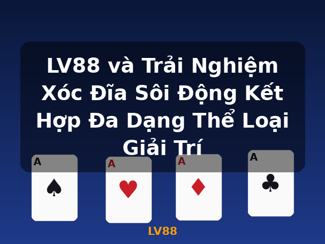 LV88 và Trải Nghiệm Xóc Đĩa Sôi Động Kết Hợp Đa Dạng Thể Loại Giải Trí - LV88 LV88 và Trải Nghiệm Xóc Đĩa Sôi Động Kết Hợp Đa Dạng Thể Loại Giải Trí - LV88