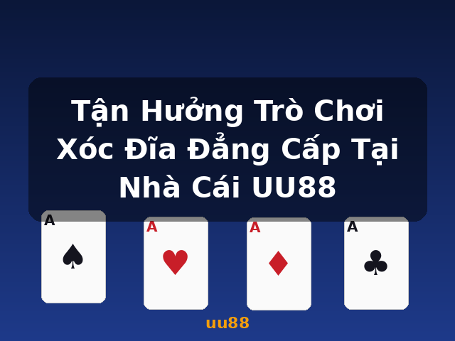 Tận Hưởng Trò Chơi Xóc Đĩa Đẳng Cấp Tại Nhà Cái UU88 - uu88