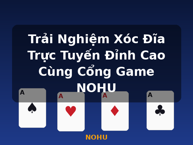 Trải Nghiệm Xóc Đĩa Trực Tuyến Đỉnh Cao Cùng Cổng Game NOHU - NOHU Trải Nghiệm Xóc Đĩa Trực Tuyến Đỉnh Cao Cùng Cổng Game NOHU - NOHU