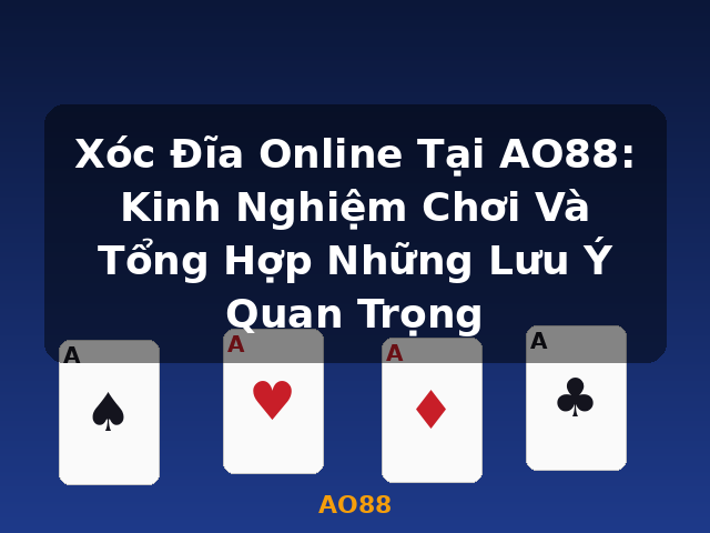 Xóc Đĩa Online Tại AO88: Kinh Nghiệm Chơi Và Tổng Hợp Những Lưu Ý Quan Trọng - AO88 Xóc Đĩa Online Tại AO88: Kinh Nghiệm Chơi Và Tổng Hợp Những Lưu Ý Quan Trọng - AO88