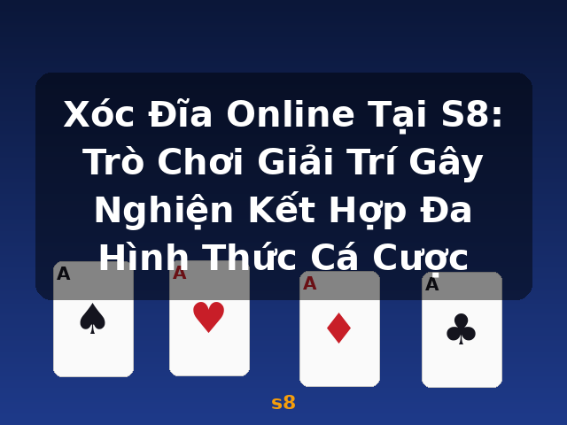 Xóc Đĩa Online Tại S8: Trò Chơi Giải Trí Gây Nghiện Kết Hợp Đa Hình Thức Cá Cược - s8 Xóc Đĩa Online Tại S8: Trò Chơi Giải Trí Gây Nghiện Kết Hợp Đa Hình Thức Cá Cược - s8
