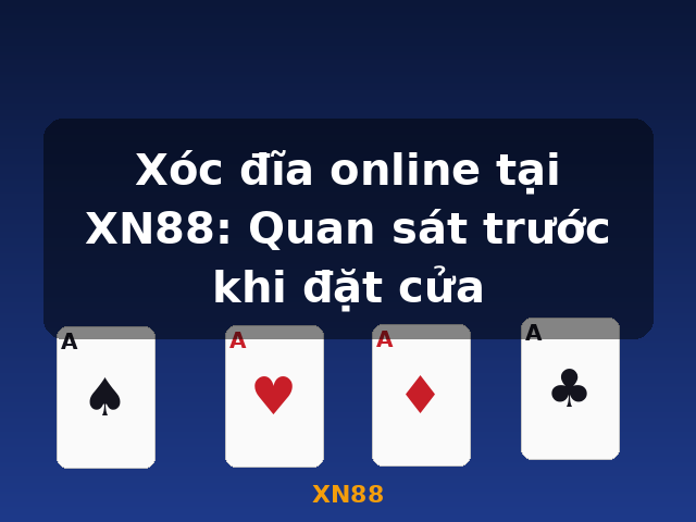 Xóc đĩa online tại XN88: Quan sát trước khi đặt cửa - XN88
